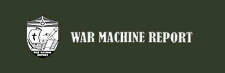 WAR MACHINE REPORT